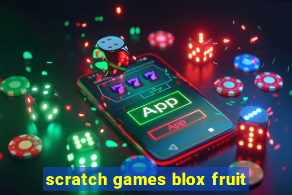 scratch games blox fruit